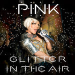 PINK "GLITTER IN THE AIR" 2010